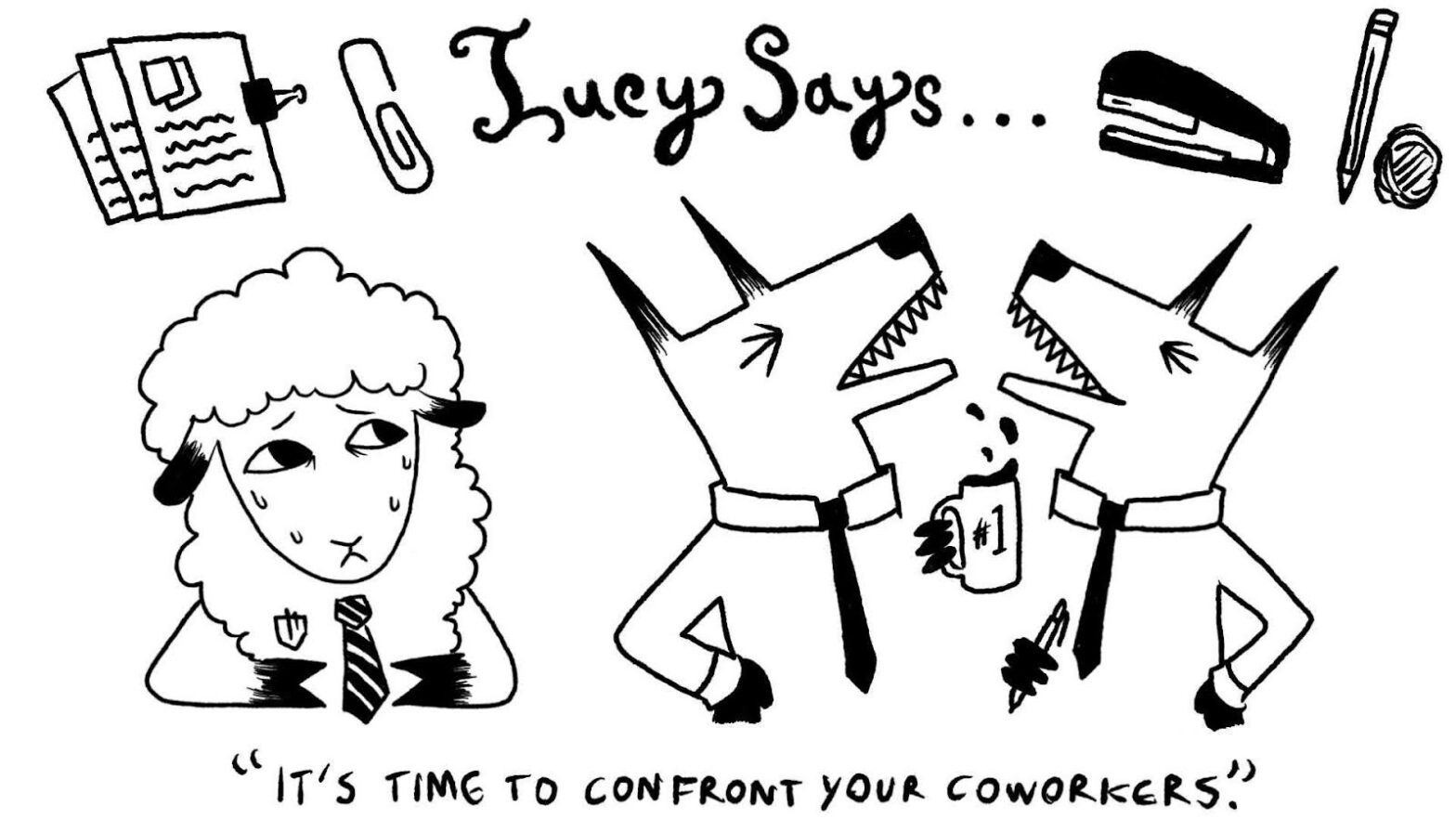 Black-and-white illustration of two wolves laughing in suits as a nearby sheep seems anxious. Text reads “Lucy says: It's time to confront your co-workers.”