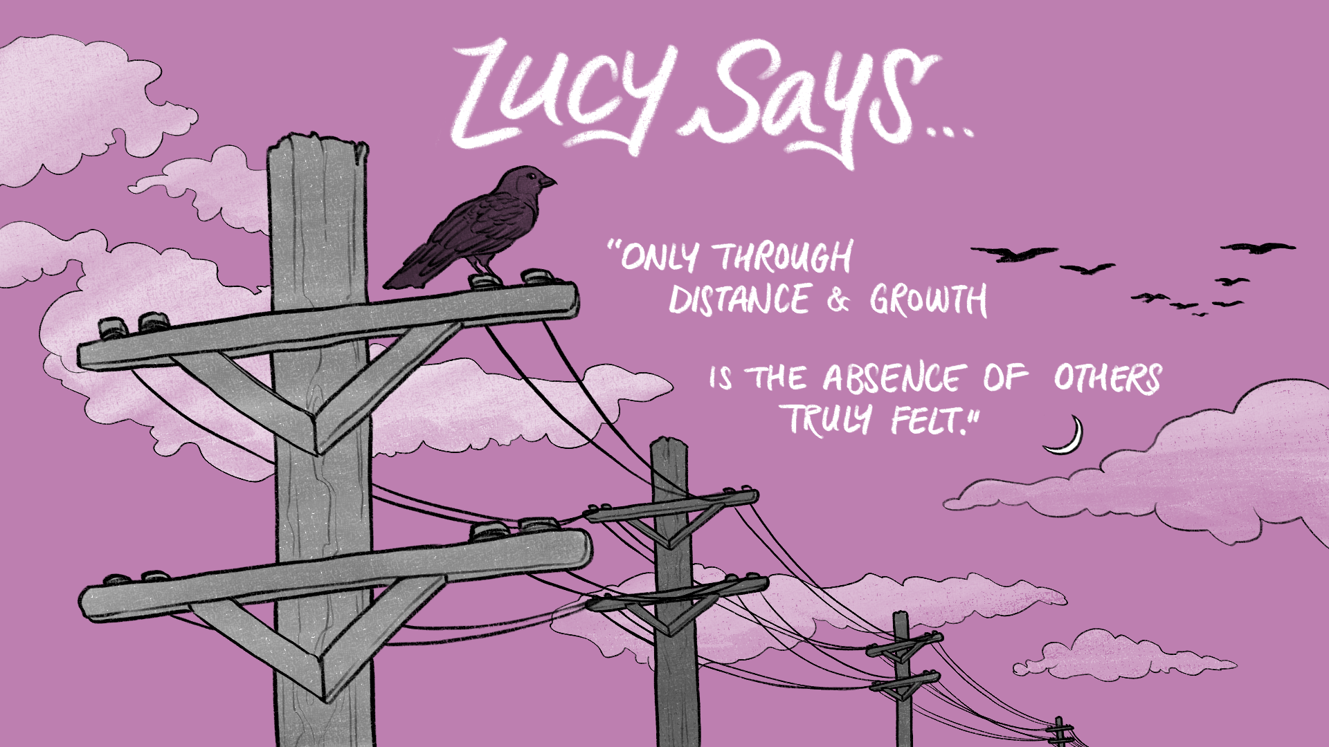 Lone bird perched on a powerline witnessing a flock flying away, with text reading, “Only through distance & growth is the absence of others truly felt.”