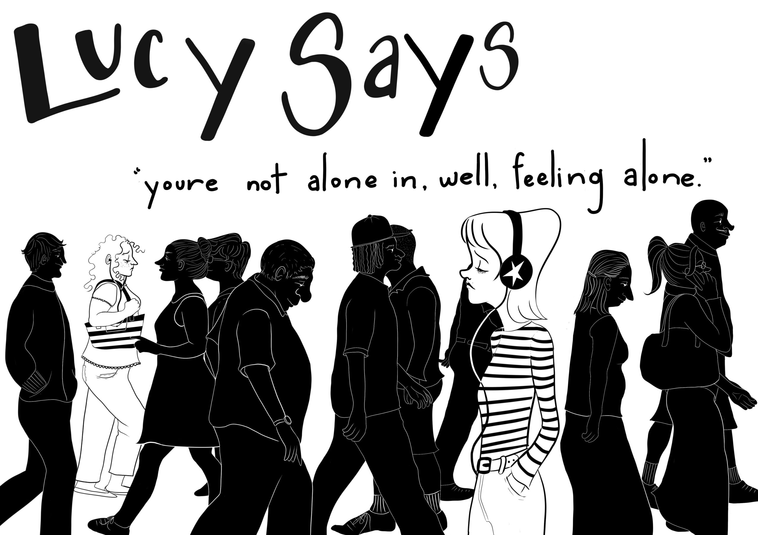 Black and white illustration featuring people walking in different directions. A woman in the foreground wears headphones and a black and white long-sleeve top, while another woman in the background carries a black and white striped tote bag. At the top of the image, text reads, “Lucy says ‘you’re not alone in, well, feeling alone.’”