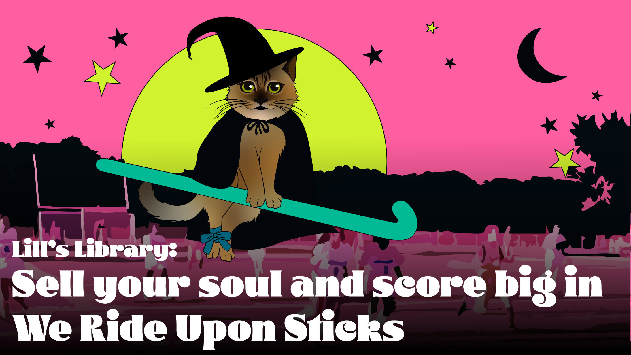 Lill’s Library: Sell your soul and score big in We Ride Upon Sticks